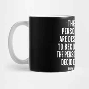 Ralph Waldo Emerson Inspirational Quote: The Only Person You Are Destined to Become Mug